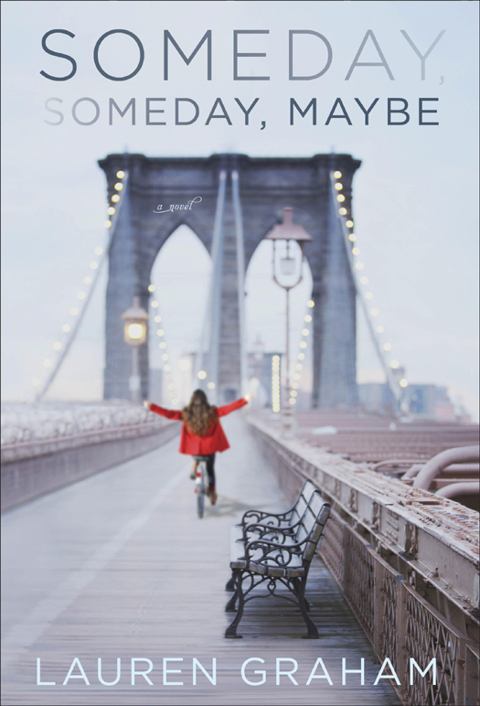 Someday, Someday, Maybe: A Novel