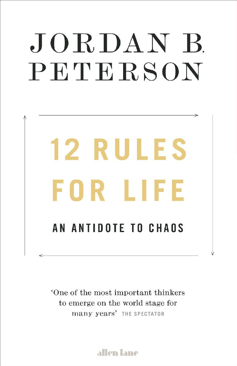 12 Rules for Life: An Antidote to Chaos