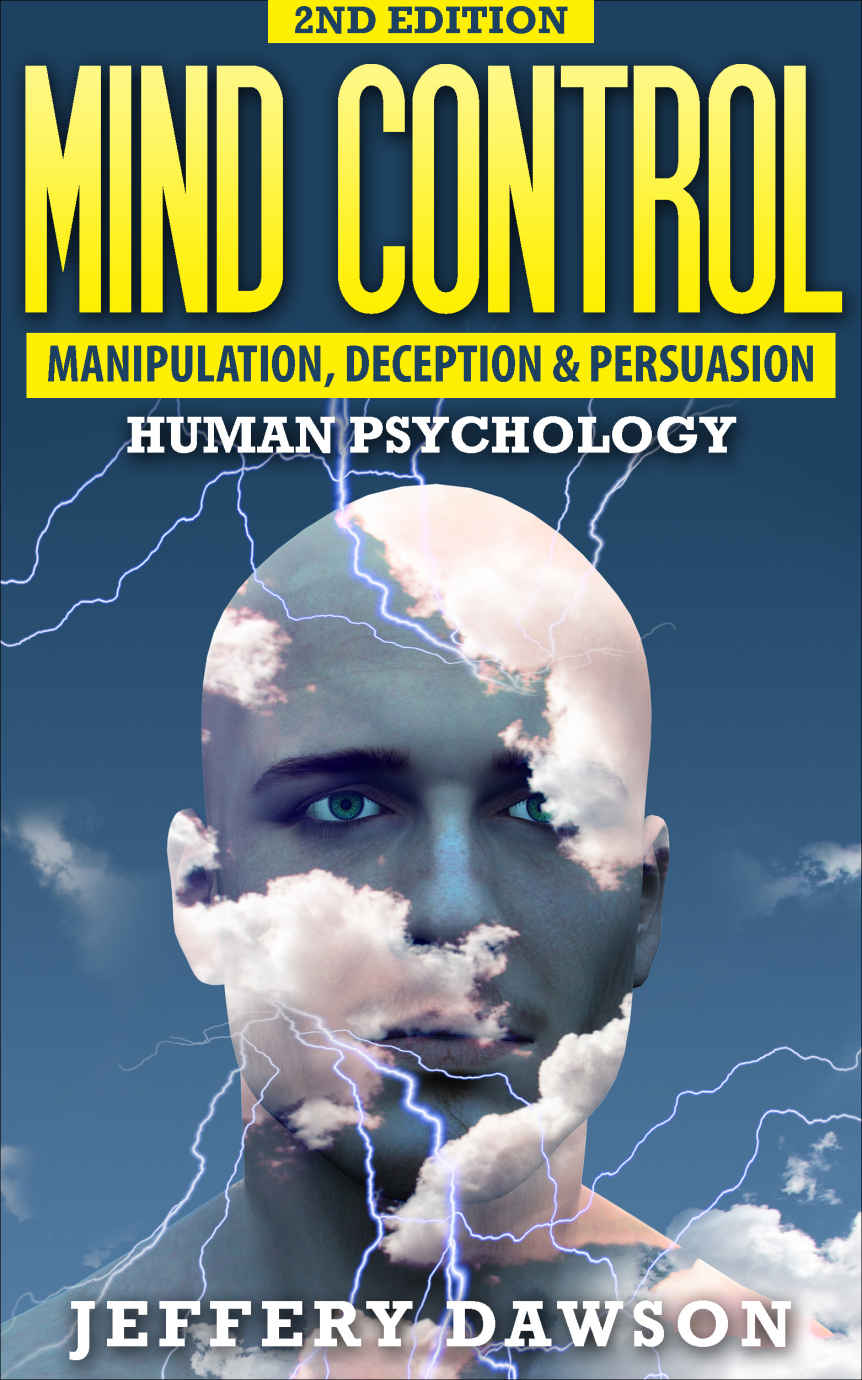 MIND CONTROL: Manipulation, Deception and Persuasion Exposed: Human Psychology (Mind Control,  Brainwashing, Subconscious Mind, Psychopath, NLP, Hypnosis, Manifestation)