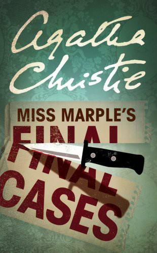 Miss Marple's Final Cases: And Two Other Stories