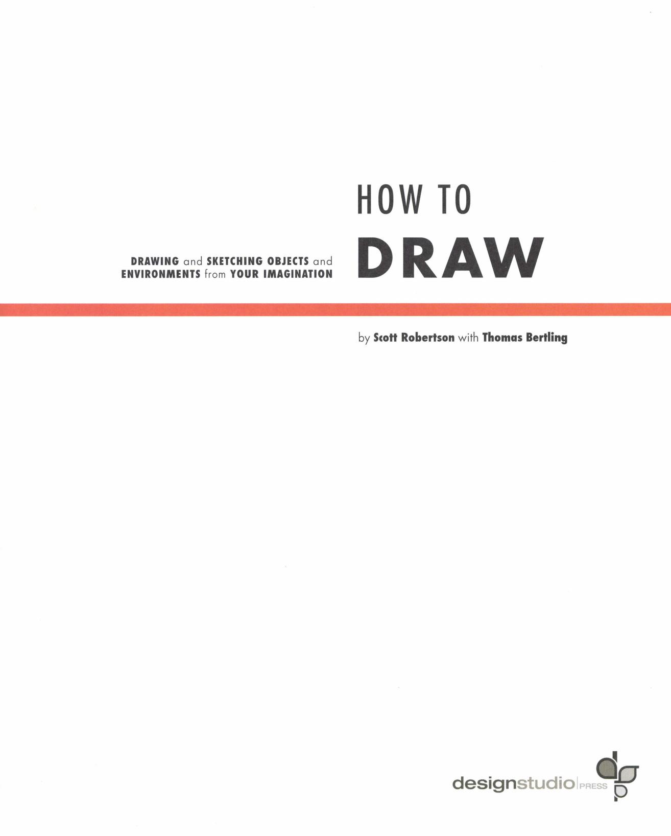 How to Draw: Drawing and Sketching Objects and Environments From Your Imagination