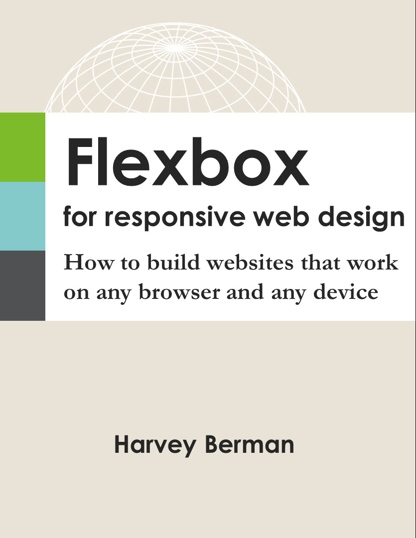 Flexbox for Responsive Web Design: How to build websites that work on any browser and any device