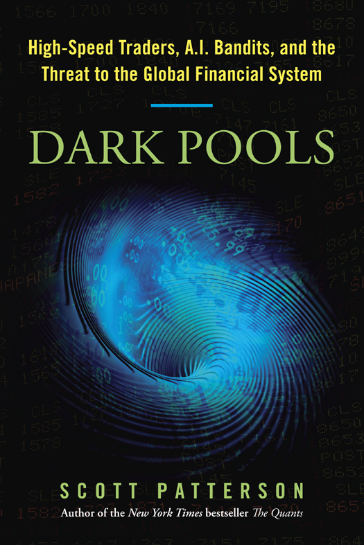 Dark Pools: The Rise of the Machine Traders and the Rigging of the U.S. Stock Market