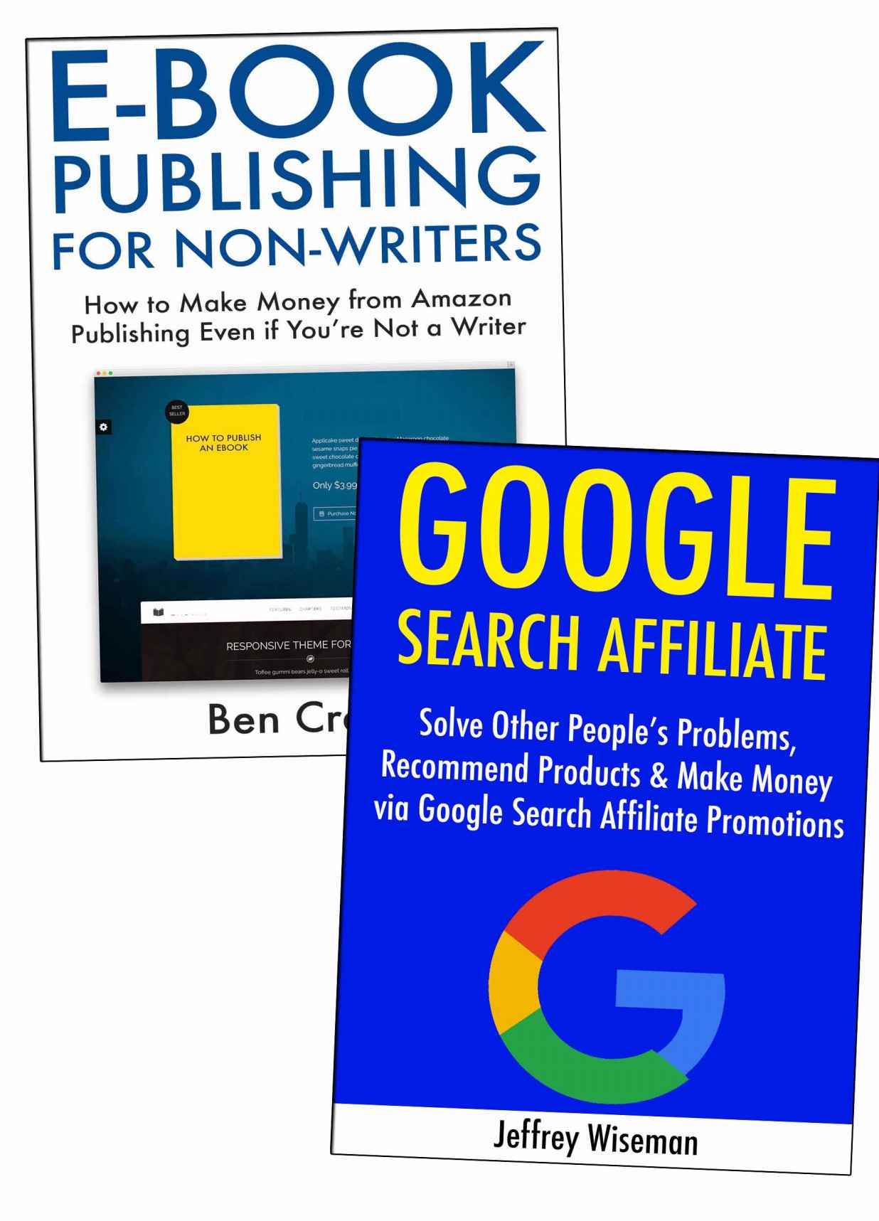 2 Killer Business Ideas for Beginners: 2 Business Models for Newbie Online Entrepreneurs. Google Search Marketing & Ebook Publishing for Non-Writers