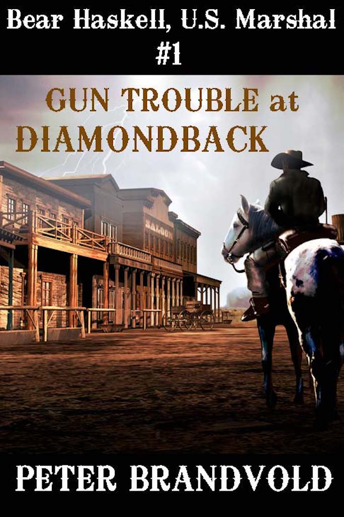 GUN TROUBLE AT DIAMONDBACK (Bear Haskell, U.S. Marshal Book 1)