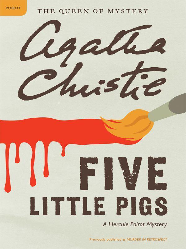 Five Little Pigs: A Hercule Poirot Mystery