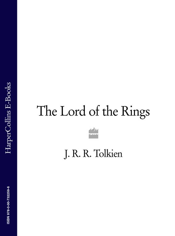 The Lord of the Rings: The Fellowship of the Ring, The Two Towers, The Return of the King