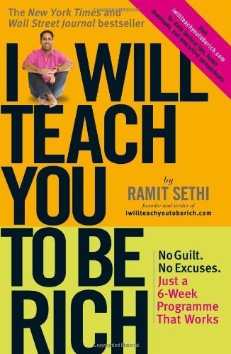 I Will Teach You to Be Rich: No Guilt, No Excuses - Just a 6-Week Programme That Works