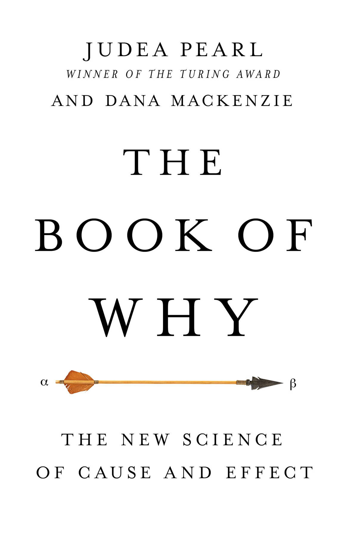 The Book of Why: The New Science of Cause and Effect