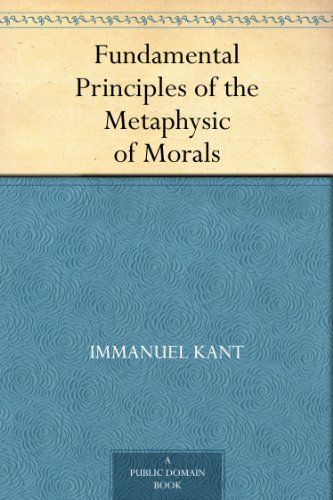 Fundamental Principles of the Metaphysic of Morals (免费公版书)