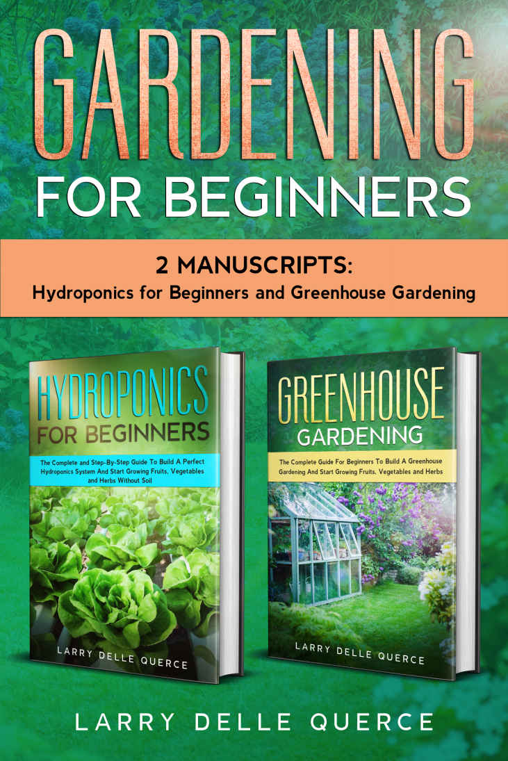 Gardening for Beginners: 2 Manuscripts Hydroponics for Beginners and Greenhouse Gardening