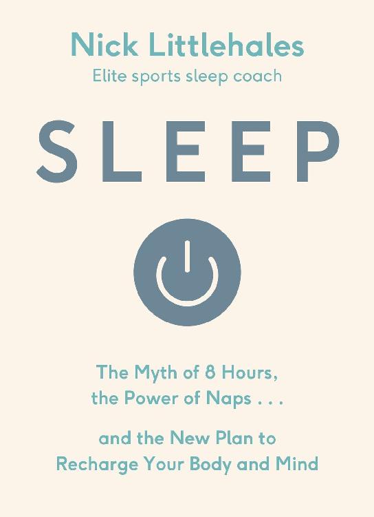 Sleep: The Myth of 8 Hours, the Power of Naps... and the New Plan to Recharge Your Body and Mind