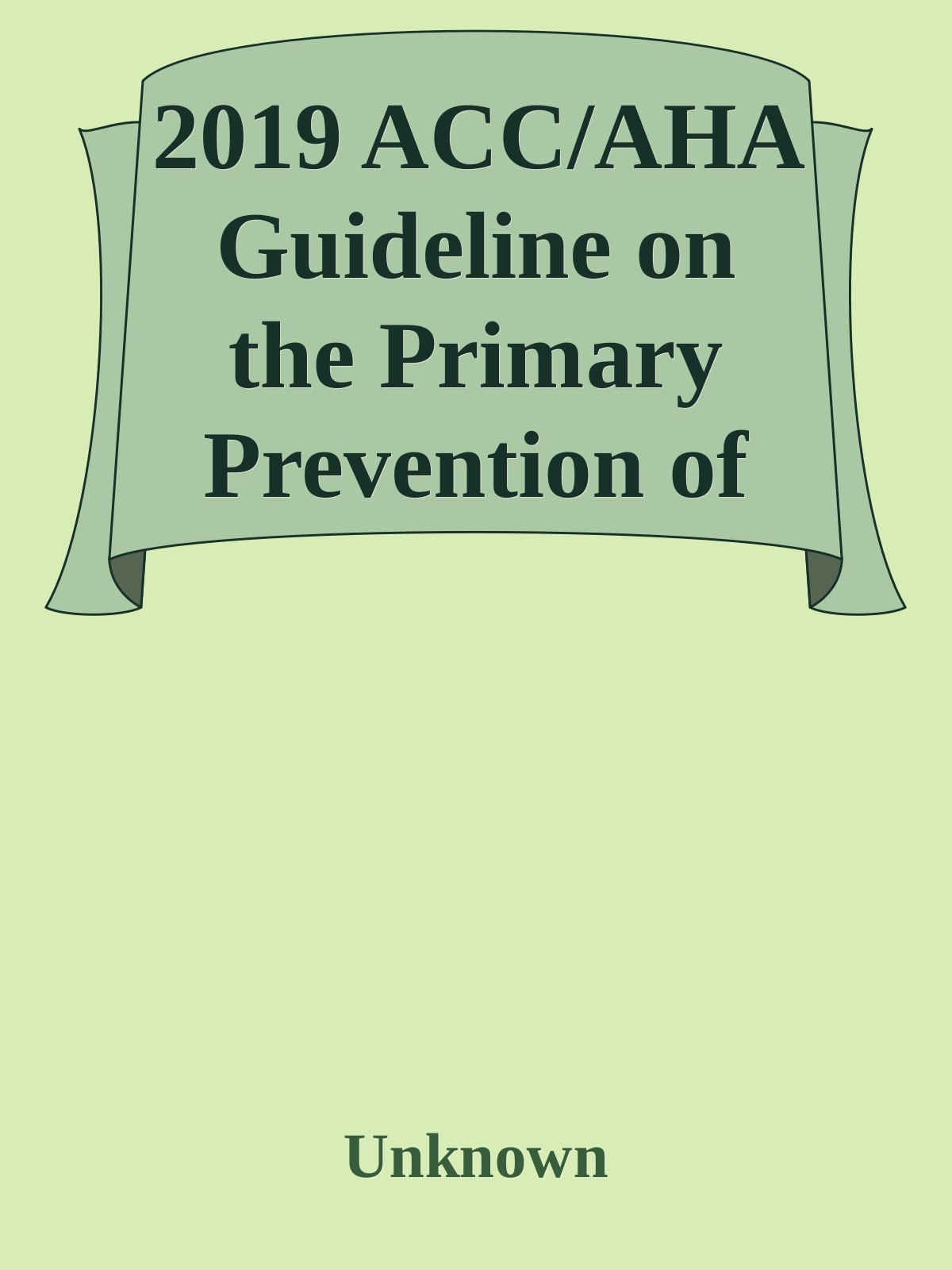 2019 ACC/AHA Guideline on the Primary Prevention of Cardiovascular Disease: Executive Summary: A Report of the American College of Cardiology/American Heart Association Task Force on Clinical Practice Guidelines