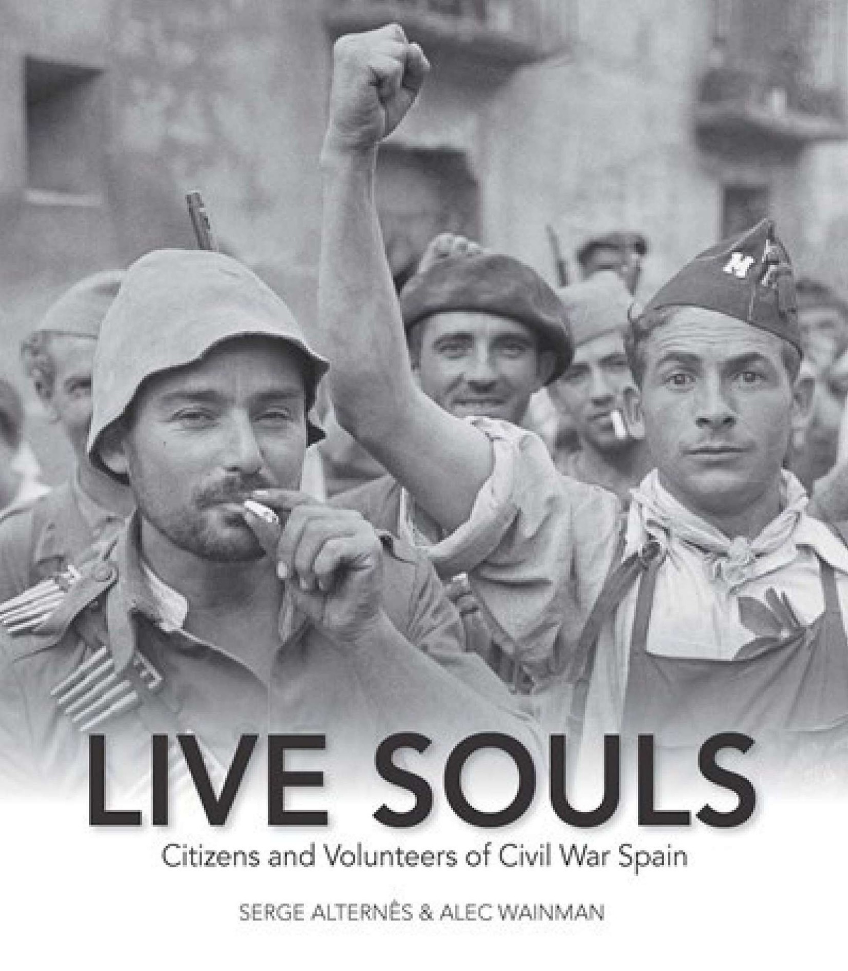 Live Souls: Citizens and Volunteers of Civil War Spain