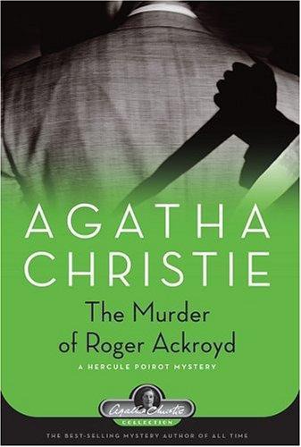 The Murder of Roger Ackroyd: A Hercule Poirot Mystery