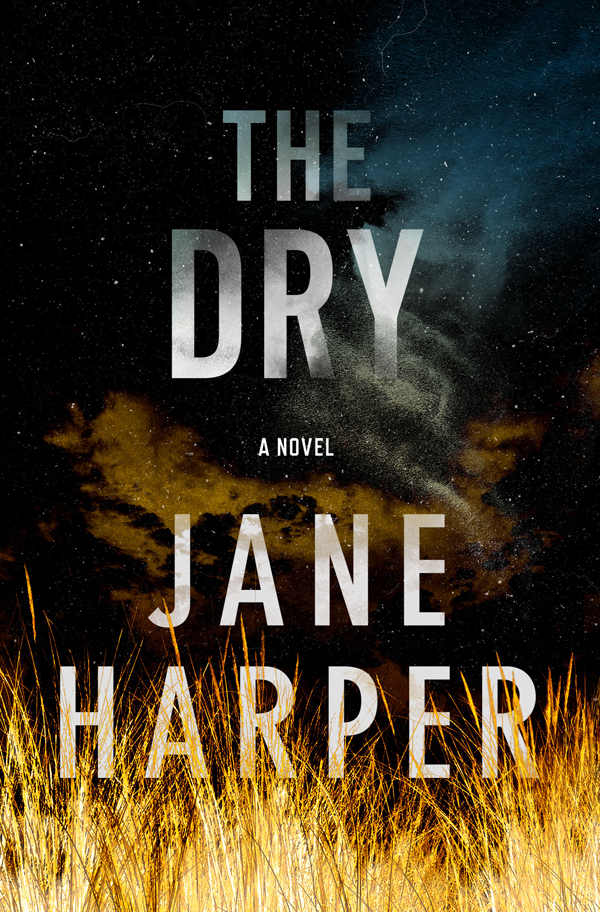 The Dry: A Novel