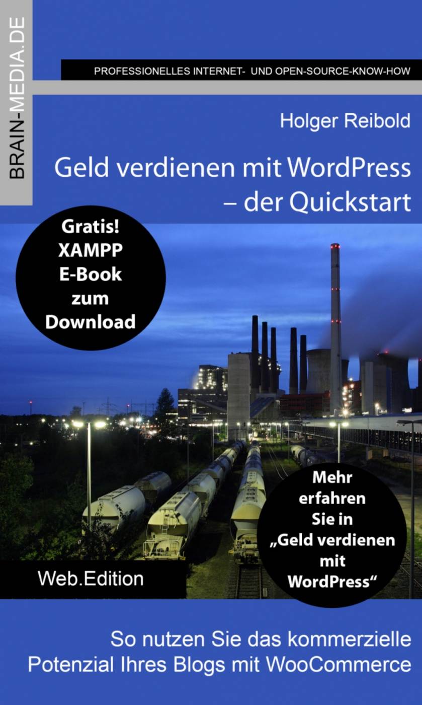 Geld verdienen mit WordPress - Quickstart: So nutzen Sie das kommerzielle Potenzial Ihres Blogs mit WooCommerce (German Edition)