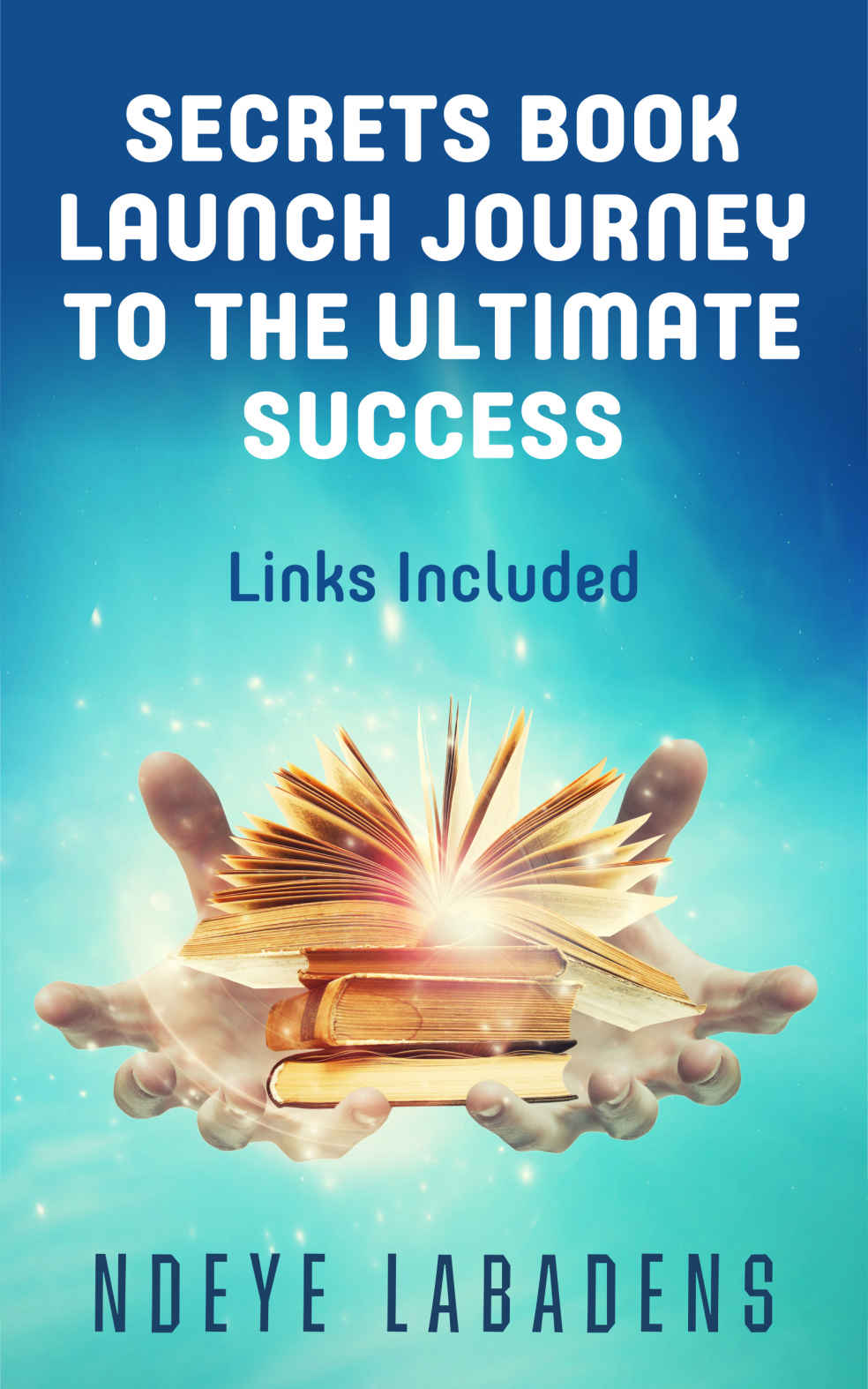 Secrets Book Launch Journey to the Ultimate Success Book 2 Links Included: Secrets of Sucess