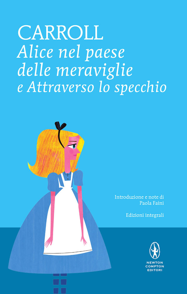 Alice nel paese delle meraviglie e Attraverso lo specchio (eNewton Classici) (Italian Edition)