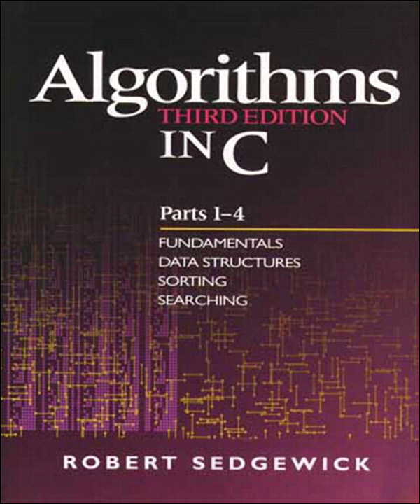 Algorithms in C, Parts 1-4: Fundamentals, Data Structures, Sorting, Searching: Fundamentals, Data Structures, Sorting, Searching