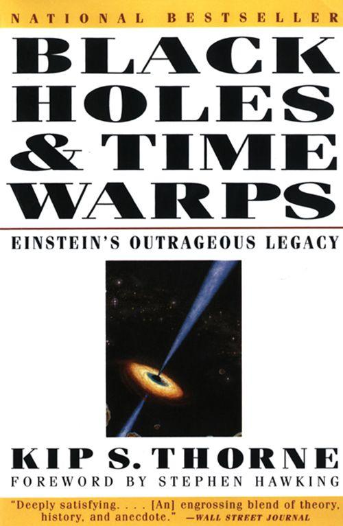 Black Holes & Time Warps: Einstein's Outrageous Legacy (Commonwealth Fund Book Program)