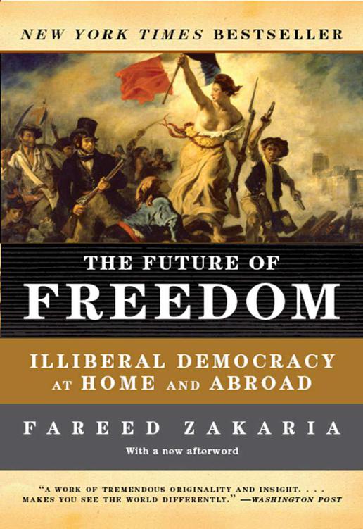 The Future of Freedom: Illiberal Democracy at Home and Abroad