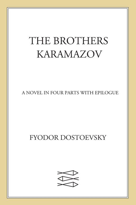 The Brothers Karamazov: A Novel in Four Parts With Epilogue