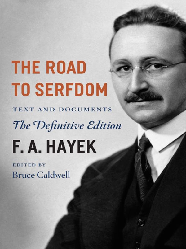 The Road to Serfdom: Text and Documents--The Definitive Edition: Text and Documents--The Definitive Edition (The Collected Works of F. A. Hayek, Volume 2)