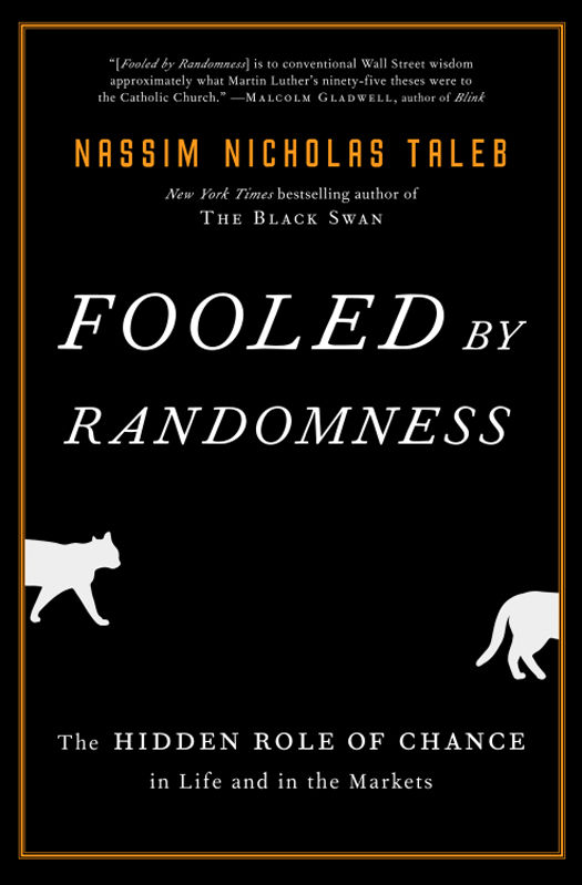 Fooled by Randomness: The Hidden Role of Chance in Life and in the Markets (Incerto)