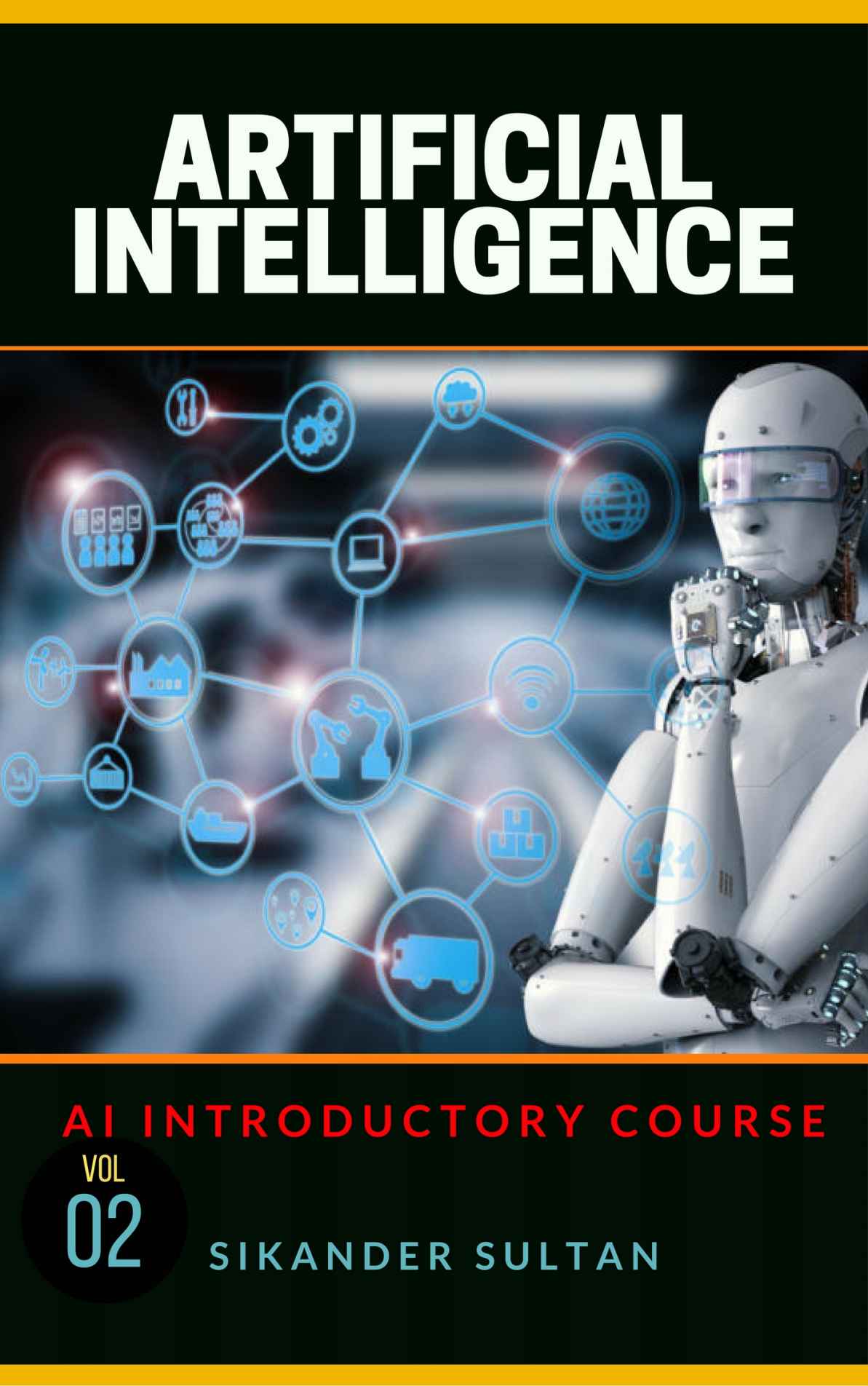 Artificial Intelligence: VOLUME II (AI Course Book 2)