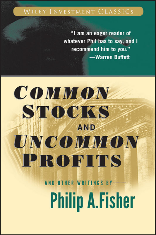 Common Stocks and Uncommon Profits and Other Writings (Wiley Investment Classics)